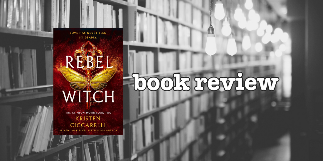 book review:  Rebel Witch by Kristen Ciccarelli